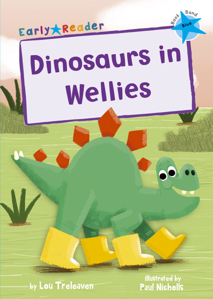 Maverick Early Reader 4-Blue: Dinosaurs in Wellies