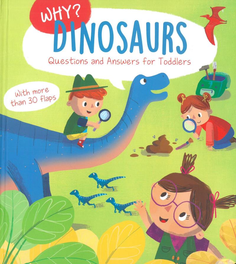 Why? Dinosaurs