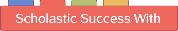 Scholastic Success With